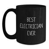Funny Electrician Gifts, Best Electrician Ever Quote, Black Coffee Mug, Graduation Unique Gifts from Family to Electricians - Main